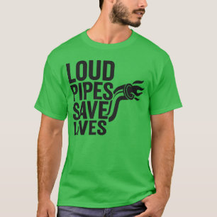 Lautstarke Rohre retten Leben Funny Car Motorrad E T-Shirt