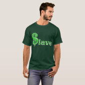 $lave - Money Slave Apparel Front Printing T-Shirt (Vorne ganz)