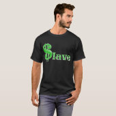 $lave - Money Slave Apparel Front Printing T-Shirt (Vorne ganz)