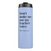 Lavender Blue Bring mich nicht dazu, meine Lehrers Thermosbecher (Vorderseite)