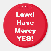 Lawd Habe Gnade JA! Magnet (Vorne)