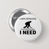 Lawn Bowling ist meine Therapie-RGp8w Button (Vorne & Hinten)