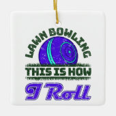 Lawn Bowling So Roll ich Keramikornament (Vorderseite)