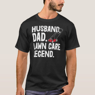Lawn Care Legents's Lawn Workers T-Shirts Husband 