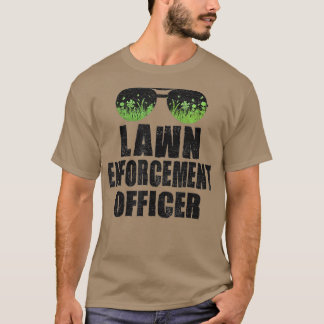 LAWN ENFORCEMENT OFFICER Landscaper Gardener Dad T-Shirt