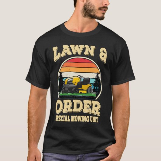 Lawn & Order Special Mowing Unit  Dad Jokes T-Shirt (Vorderseite)