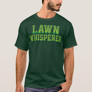 Lawn Whisperer Gardener Spaß Gartenarbeit Pflanze T-Shirt