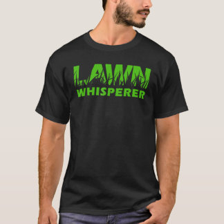 LAWN Whisperer Landscaping Yard Work T - Shirt