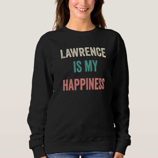 Lawrence Is My Happiness Sweatshirt (Vorderseite)