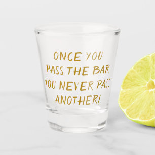 Lawyer Humor Wird Passing the Bar Gold Brush Quote Schnapsglas