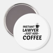 LAWYER INSTANT NUR HINZUFÜGEN KAFFEE MAGNET (Vorderseite/Rückseite)