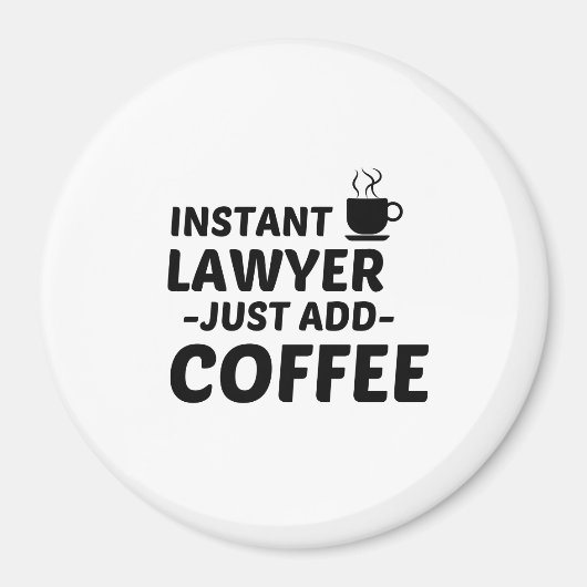 LAWYER INSTANT NUR HINZUFÜGEN KAFFEE MAGNET (Vorne)
