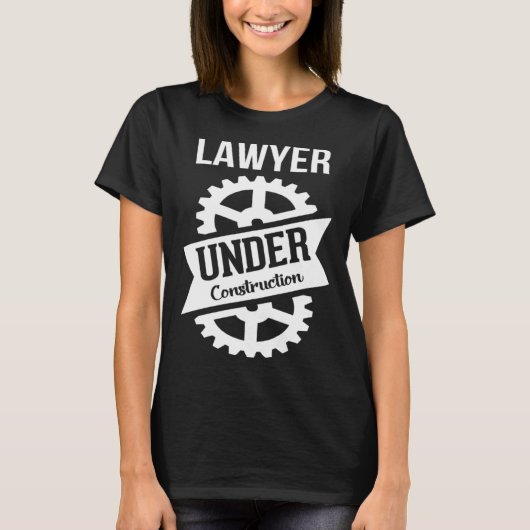 LAWYER Under Construction Perfect for Law Students T-Shirt (Vorderseite)
