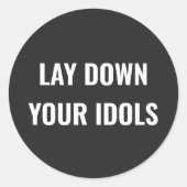 Lay Down Your Idols Sticker (Vorderseite)