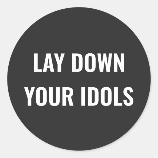 Lay Down Your Idols Sticker (Vorderseite)