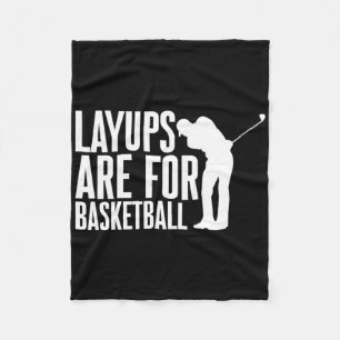 Layups sind für Basketball Golf Humor Sport - Fleecedecke