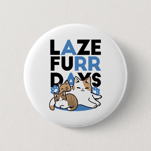 Laze Furdays - Niedliche Lazy Cats Design Button (Vorderseite)