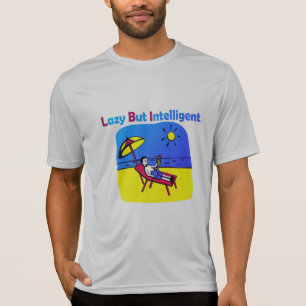 LAZY, ABER INTELLIGENT T-Shirt