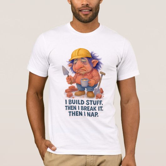 Lazy Builder Troll Ich baue Stuck dann Nickerchen  T-Shirt (Vorderseite)