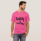 Lazy But Ambitious T-Shirt (Vorne ganz)