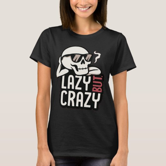 Lazy but Crazy Skull - Coole entspannte Sonnenbril T-Shirt (Vorderseite)