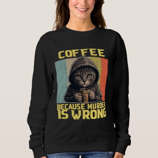 lazy cat coffee because is wrong kitty sweatshirt (Vorderseite)