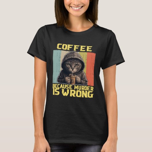 lazy cat coffee because is wrong kitty T-Shirt (Vorderseite)