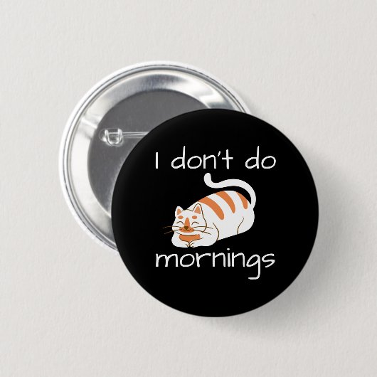 Lazy Cat I Don't Do Mornings Button (Vorne & Hinten)