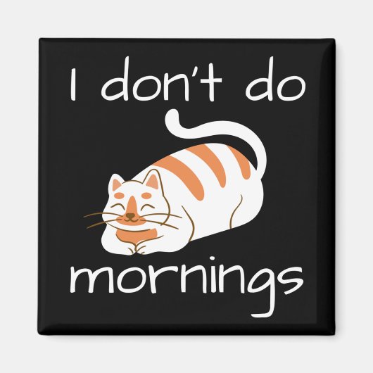 Lazy Cat I Don't Do Mornings Magnet (Vorne)