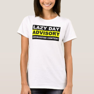 Lazy Day Advisory Funny T - Shirt T-Shirts
