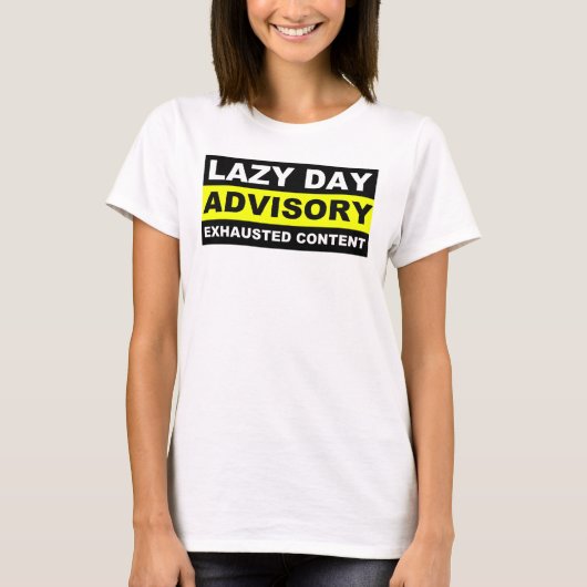 Lazy Day Advisory Funny T - Shirt T-Shirts (Vorderseite)