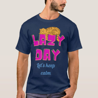 Lazy Day Lass behalte ruhige Katze T-Shirt