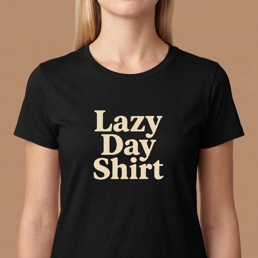 Lazy Day Shirt Comfy