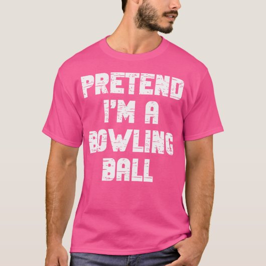 Lazy Easy, so zu tun, als wäre ich ein Bowling Bal T-Shirt (Vorderseite)
