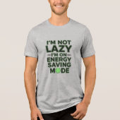 Lazy Energy Saving Mode Slogan T-Shirt Tri-Blend Shirt (Vorderseite)