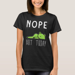 Lazy Frog Tired Lazy Frosch Nope Nicht heute 1 T-Shirt