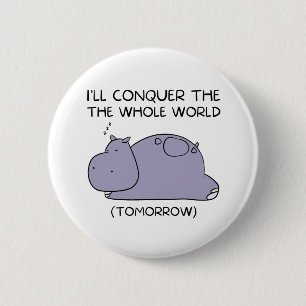 Lazy Funny Hippo werde ich die ganze Welt erobern Button