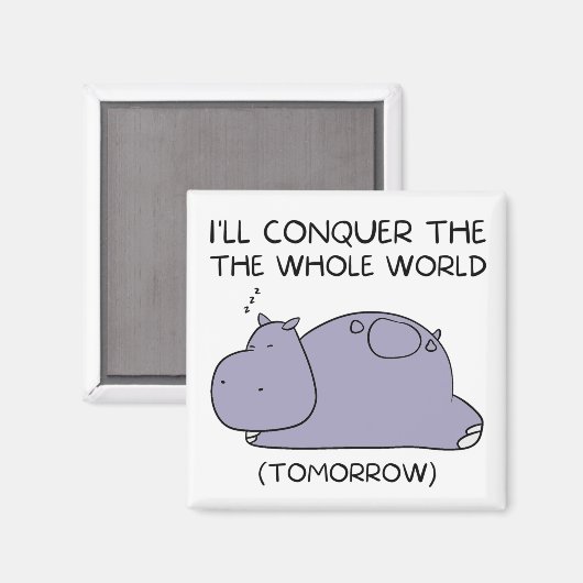 Lazy Funny Hippo werde ich die ganze Welt erobern Magnet (Vorderseite/Rückseite)