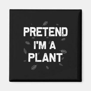 Lazy Halloween, als wäre ich eine Pflanze Magnet