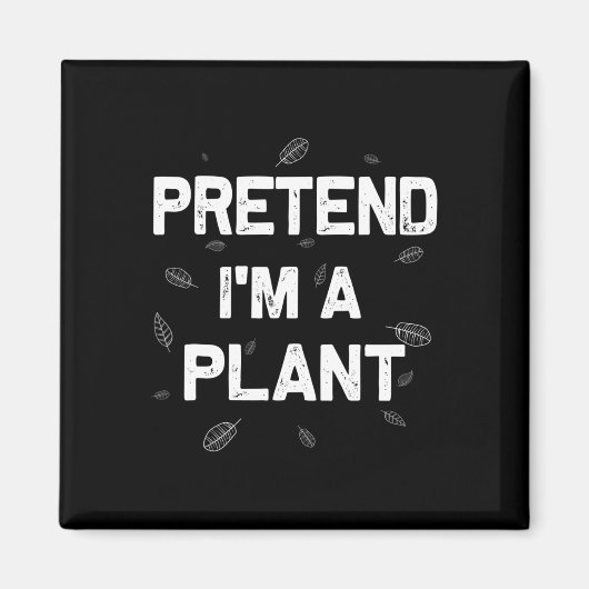 Lazy Halloween, als wäre ich eine Pflanze Magnet (Vorne)