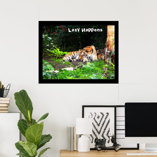 Lazy Happens Siberian Tiger Poster (Heimbüro)