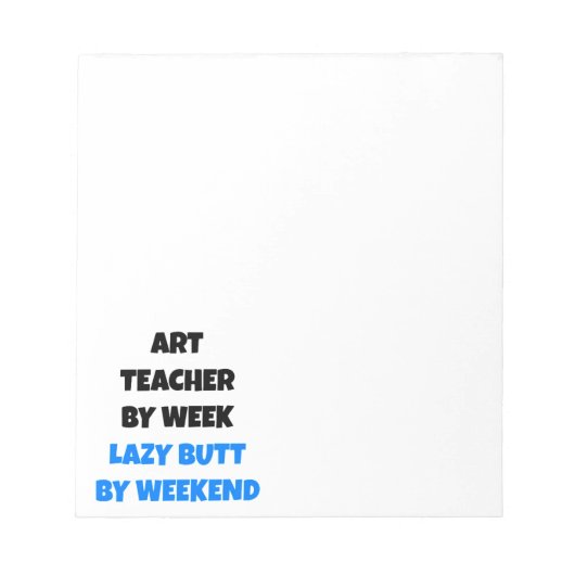 Lazy Hintern Art Teacher Notizblock (Vorderseite)