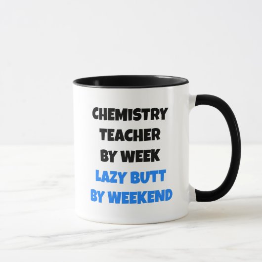 Lazy Hintern Chemistry Teacher Tasse (Rechts)