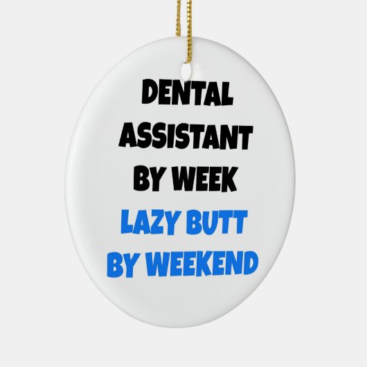 Lazy Hintern Dental Assistant Keramik Ornament (Rechts)