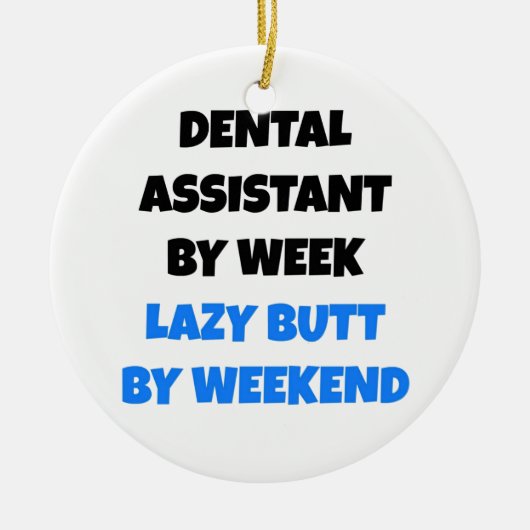 Lazy Hintern Dental Assistant Keramik Ornament (Vorne)