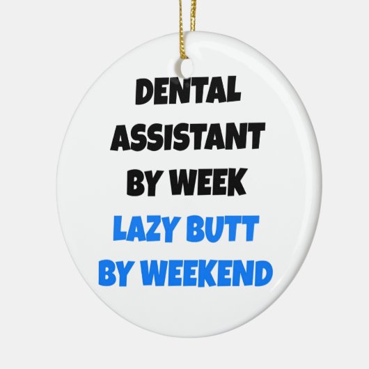 Lazy Hintern Dental Assistant Keramik Ornament (Links)