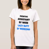 Lazy Hintern Dental Assistant T-Shirt (Vorderseite)