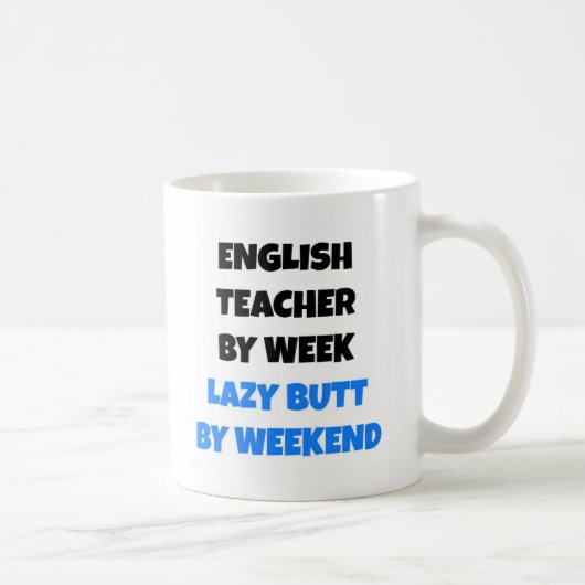 Lazy Hintern English Teacher Kaffeetasse (Rechts)