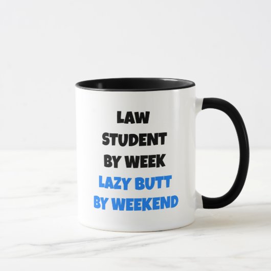 Lazy Hintern Law Student Tasse (Rechts)