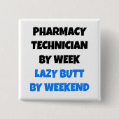 Lazy Hintern Pharmacy Technician Button (Vorderseite)